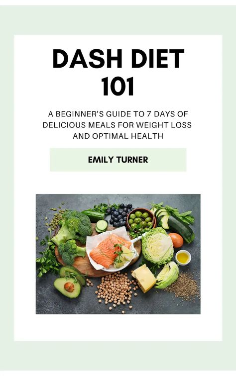 DASH DIET 101 2.pdf Dash Diet Planner, What Is The Dash Diet, Vegan Dash Diet, Dash Diet Pdf, Dash Diet Breakfast, Dash Diet For Beginners, Dash Diet Food List, Dash Recipes, Dash Diet Meal Plan