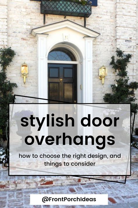 If you want to add character and style to your home, check out how to design the perfect front door overhang. Our list of stylish front door overhangs are sure to add curb appeal and lots of style to your existing front door and home. Corner Entrance Ideas Front Doors, Front Door Awning Ideas, French Country Doors, Front Door Overhang, Awning Over Door, Porch Overhang, Front Porch Remodel, Front Door Awning, Door Overhang