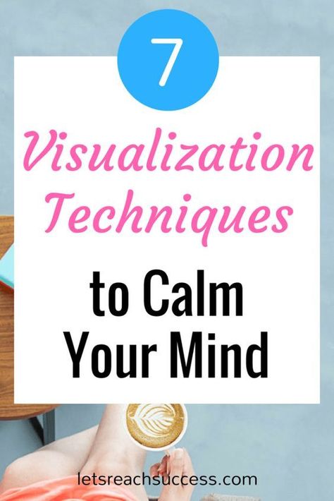 7 visualization techniques to calm your mind Visualization Exercises, Visualisation Techniques, Improve Brain Power, Positive Visualization, Visualization Techniques, Visualization Meditation, Guided Visualization, Meditation Exercises, Calm Your Mind