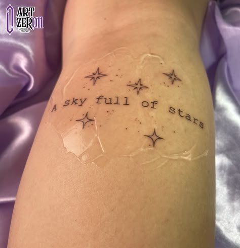 We Were Too Close To The Stars Tattoo, Tattoos Based On Songs, Coldplay Inspired Tattoo, The Sky Is The Limit Tattoos, Sky Full Of Stars Tattoo, Unique Tattoos For Women Meaningful, Supernova Tattoo, Coldplay Tattoo, Sky Tattoos