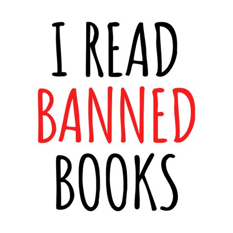 Check out this awesome 'I+Read+Banned+Books+-+Funny+Quote' design on @TeePublic! Book Banning Quotes, Banned Book Quotes, Quotes From Banned Books, Read Banned Books Quote, Banned Books Tshirt, Just Letting You Know, Types Of Books, Banned Books, Avid Reader