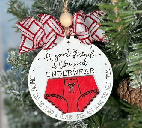 Friend Christmas Ornament - A Good Friend is Like a Underwear- 2023 Handmade Painted Christmas Ornament Funny Diy Christmas Ornaments, Family Christmas Ornaments Diy, Diy Memorial Ornaments, New Christmas Crafts For 2024, Funny Christmas Ornaments Diy, Xmas Crafts To Sell, Christmas Gift Crafts, Friend Signs, Ugly Christmas Ornaments