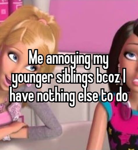 Sibling Reaction Pic, I Want It That Way Sibling Version, Oldest Sibling Aesthetic, Sibling Whispers, Older Sibling Aesthetic, Oldest Daughter Aesthetic, Siblings Relatable, Middle Child Quotes, Annoying Siblings