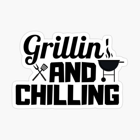 Grilling And Chilling Sign, Grill Svg Free, Grill And Chill Invitation, Bbq Slogans, Grill And Chill, Grilling Station, Grill Logo, Summer Bbq, The North Face Logo