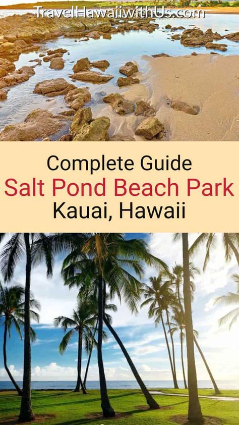 Salt Pond Beach Park, Kauai: Complete 2024 Visitor Guide Kauai Snorkeling, Southwest Landscaping, Hawaii Trip Planning, Hawaii Vacation Tips, Kauai Travel, Kauai Vacation, Salt Ponds, Landscaping With Boulders, Hawaii Trip