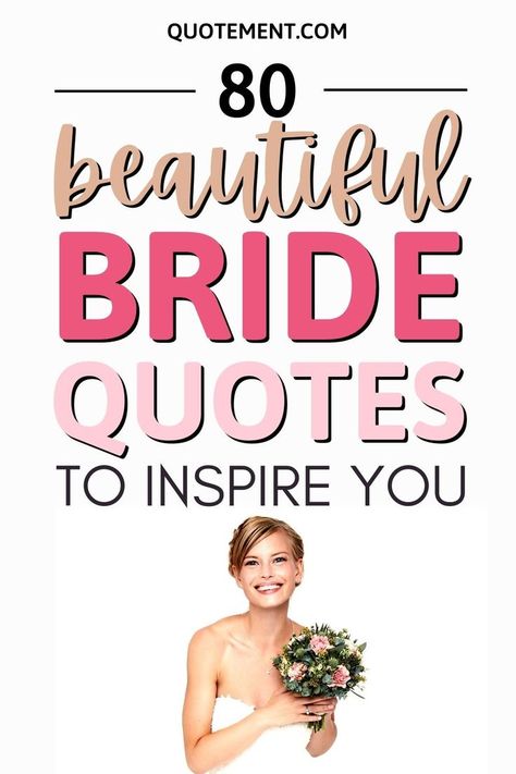 Don't hesitate to check out my awesome collection of the most beautiful bride quotes to celebrate the beauty queen on her big day! Quotes About Brides Beautiful, Being A Bride Quotes, Beautiful Bride Quotes Friends, Quotes For The Bride To Be, Beautiful Bride Quotes Wedding, Wedding Hair Quotes, Beautiful Bride Captions, Quotes For Brides, Bride To Be Quotes Getting Married