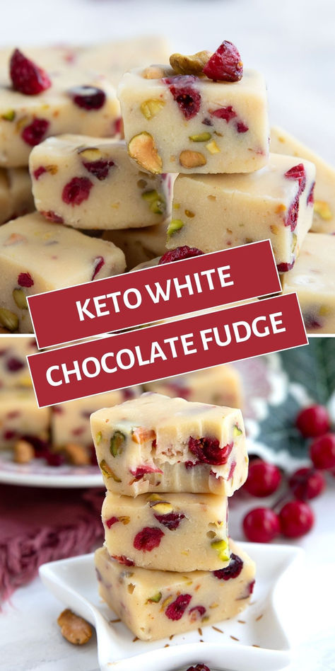 Two photo collage of Sugar Free White Chocolate Fudge with Cranberries and Pistachios. Pistachio Desserts, Keto White Chocolate, Gooey Desserts, White Chocolate Fudge Recipes, Sugar Free Fudge, Sugar Free White Chocolate, Sweets Ideas, Keto Fudge, Low Carb Holiday