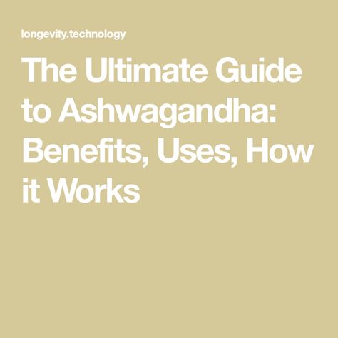 The Ultimate Guide to Ashwagandha: Benefits, Uses, How it Works Ashwagandha Benefits, Withania Somnifera, Medicinal Herb, Ashwagandha Root, Adaptogenic Herbs, Thyroid Function, Thyroid Hormone, Thyroid Health, Ayurvedic Medicine