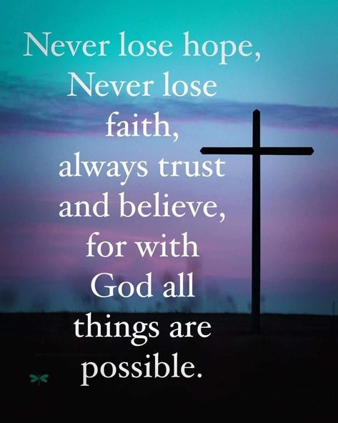 Never Lose Hope. God All Things Are Possible Pictures, Photos, and Images for Facebook, Tumblr, Pinterest, and Twitter With God All Things Are Possible Wallpaper, All Things Are Possible With God, With God All Things Are Possible, Lost Hope Quotes, Trust God Quotes, God Wallpaper, Heaven Quotes, Never Lose Hope, Hope In God