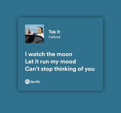 Tek It Lyrics, Tek It By Cafuné, Spotify Lyrics Love, Powerful Song Lyrics, Spotify Songs Lyrics, I Watch The Moon, Love Lyrics Quotes, Tek It, Powerful Lyrics