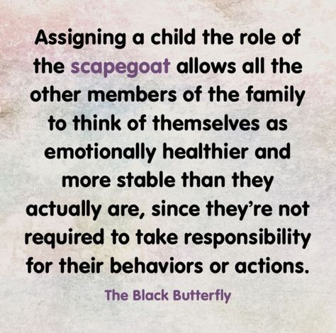 Scapegoat Child, Family Quotes Truths, Dysfunctional Family Quotes, Family Scapegoat, The Scapegoat, Members Of The Family, Narcissistic Family, Narcissistic Parent, Narcissistic Mother