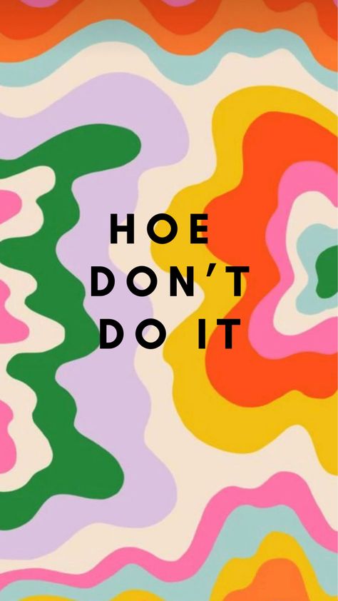 Hoe dont so it, don’t text your ex, focus on homework/ studying, dont look at your phone iPhone Wallpaper background. Multicolor, squiggly, hippie, Boho, many colors, funky design. ***I do not own the art/image behind the quote. Put Down The Phone Wallpaper, Clutter Wallpaper Iphone, Funky Wallpaper Phone, Quirky Iphone Wallpaper, Don't Text Him Wallpaper, Put Down Your Phone Wallpaper, Quirky Phone Wallpaper, Maximalist Phone Wallpaper, Quirky Wallpaper Iphone Backgrounds