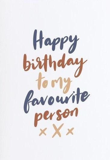 Favourite People Quotes, Advance Happy Birthday Wishes, Happy Birthday Boyfriend Quotes, Happy Birthday Wishes For Her, Birthday Greetings For Boyfriend, Special Happy Birthday Wishes, Happy Birthday Wishes For Him, Birthday Message For Boyfriend, Happy Birthday Girlfriend