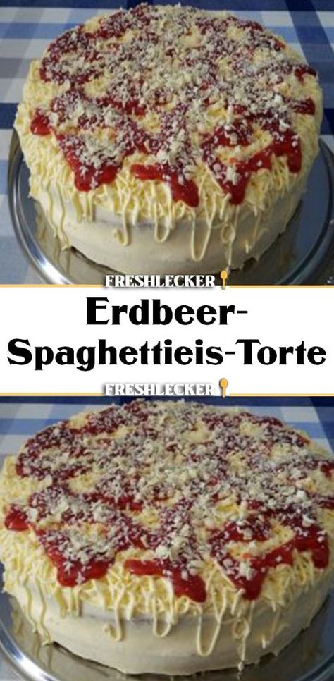 Erdbeer-Spaghettieis-Torte - Fresh Lecker Spaghetti Torte, Velvet Cake, Lasagna, Food To Make, Spaghetti, Pie, Dessert, Baking, Ethnic Recipes