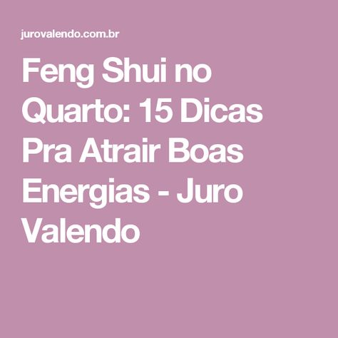 Feng Shui no Quarto: 15 Dicas Pra Atrair Boas Energias - Juro Valendo Feng Shui Dicas, Feng Shui, Gaming Logos