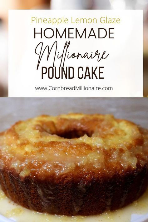 Pineapple Pound Cake Homemade, Millionaire Cake Recipe, Mile High Pound Cake Recipe, Old Fashioned Pineapple Cake Recipe, Pineapple Pound Cake Recipe, Pound Cake Glaze Recipe, Homemade Pound Cake Recipe, Homemade Cake Recipes From Scratch, Choc Covered Strawberries