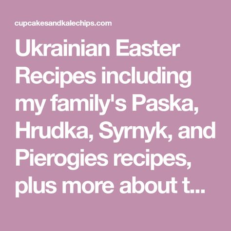 Ukrainian Easter Recipes including my family's Paska, Hrudka, Syrnyk, and Pierogies recipes, plus more about the Eastern European foods and traditions. Pierogies Recipes, Spring Recipes Dessert, Eastern European Recipes, Chocolate Babka, Farmers Cheese, Ukrainian Easter, Spring Desserts, Passover Recipes, Cinnamon Raisin