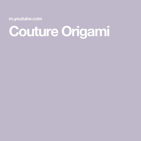 Couture Origami Origami, Couture