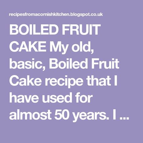 BOILED FRUIT CAKE My old, basic, Boiled Fruit Cake recipe that I have used for almost 50 years. I have no idea where it came from, ... Fruit Cake Recipes, Best Fruit Cake Recipe, Boiled Fruit Cake, Fruit Cake Recipe Christmas, Fruit Cake Recipe, Basic Cake, Layer Cake Recipes, Fruitcake Recipes, Christmas Cake Recipes