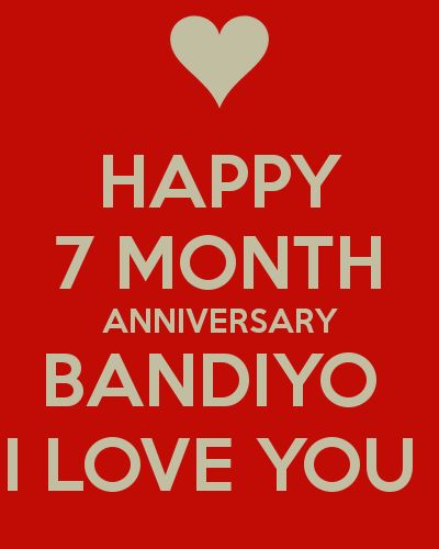 https://keepcalms.com/n/happy-7-month-anniversary-bandiyo-i-love-you-2/ 7month Anniversary, 7months Anniversary, Happy 9 Months Anniversary, One Month Anniversary Quotes, 9 Month Anniversary, Anniversary Wishes For Boyfriend, 7th Month, Month Anniversary, One Month Anniversary