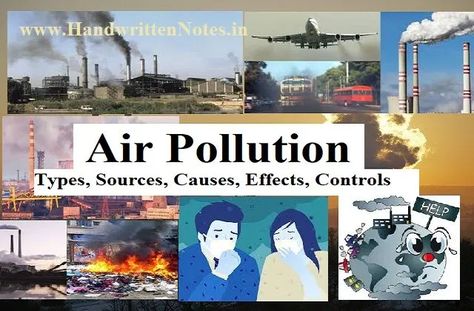 Air Pollution: Types, Sources, Causes, Effects, Controls | Short and Sweet essay on Air Pollution for class 9th 10th, 11th, & 12th students. Type of air pollutants etc Air Pollution Pictures, Air Pollution Project, Pollution Project, Types Of Pollution, Effects Of Air Pollution, Causes Of Air Pollution, Pollution Pictures, Pollution Poster, Air Pollution Poster