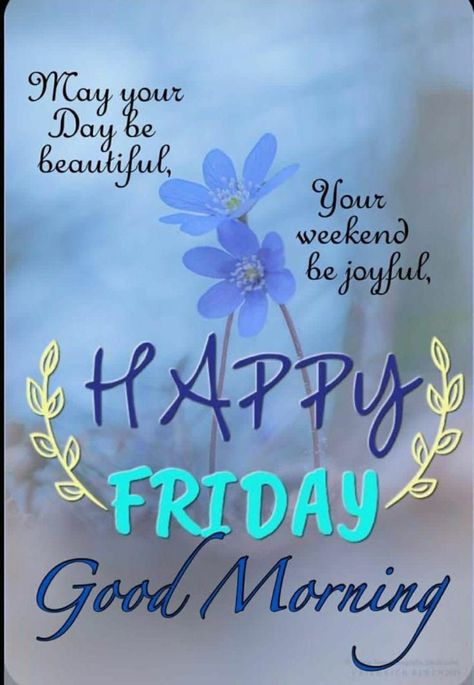 Good Morning Its Friday, Good Morning Friday Wishes, Fabulous Friday Quotes, Friday Wishes, Morning Friday, Fabulous Friday, Good Morning Happy Friday, Good Morning Friday, Its Friday