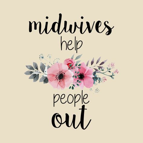 Check out this awesome 'Midwives Help People Out' design on @TeePublic! Midwife Tattoo, Midwifery Quotes, Midwife Quotes, Becoming A Midwife, Cricut Wine Glasses, Midwifery Student, Natural Family Planning, Doctor Stickers, Student Midwife