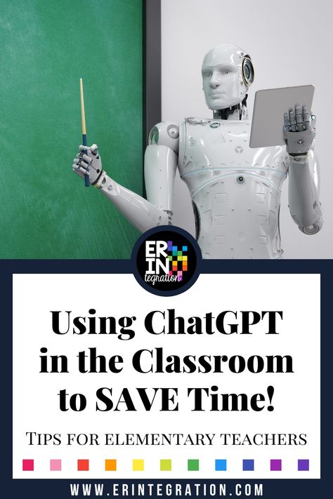 ChatGPT in the Classroom: 10 Timesaving Tips for Elementary Teachers - Erintegration Technology Teacher Classroom, Technology In Classroom Elementary, Technology Tools For The Classroom, Teacher Technology Tools, Using Technology In The Classroom, Educational Technology Tools, Teacher Tech, Curriculum Development, Primary Education