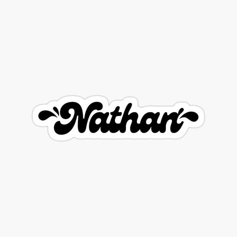 Get my art printed on awesome products. Support me at Redbubble #RBandME: https://www.redbubble.com/i/sticker/Nathan-by-VITRARA/159681106.JCQM3?asc=u Nathan Name, Chef Cake, Boys Names, Boy Names, My Name Is, My Name, My Art, Awesome Products, Chef