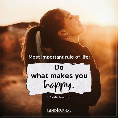 Most important rule of life: Do what makes you happy. #lifelesson #behappy My Life My Rules Quotes, My Rules, Do What Makes You Happy, Rules Quotes, My Life My Rules, Alpha Female, Important Life Lessons, Single Quotes, Stand Up For Yourself