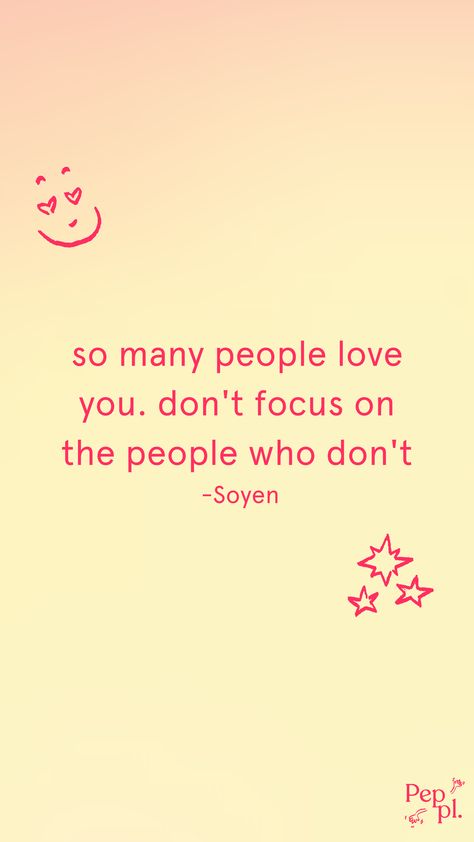 so many people love you. don't focus on the people wo don't -Soyen Quote Wallpaper, Love You The Most, So Many People, Many People, Self Confidence, Wallpaper Quotes, Focus On, Self Care, Turning