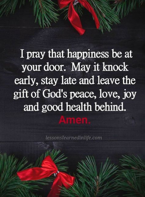 Christian Prayers I pray that happiness be at your door. May it knock early and stay late and leave the gift of God's peace, love, joy and good health behind. God's Peace, Good Morning Sweetheart Quotes, Prayer Changes Things, Bible Journal Notes, Positive Encouragement, Christian Prayers, Card Sentiments, Prayer Verses, Prayer Warrior