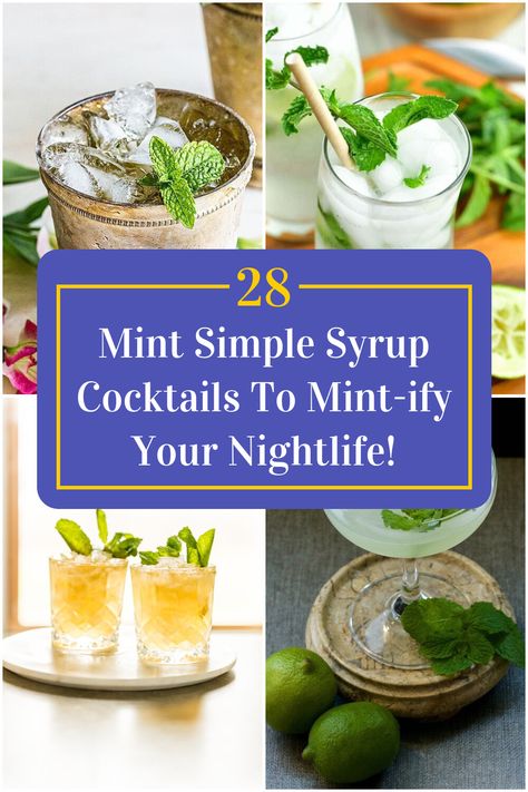 Collage of 4 mint simple syrup cocktails. Mint Syrup Recipe Drinks, Mint Syrup Cocktail, Mint Simple Syrup Cocktails, Mint Recipes Drink, Simple Syrup Cocktail Recipes, Mint Syrup Recipe, Simple Syrup Drinks, Mint Syrup, Sweet Cocktail