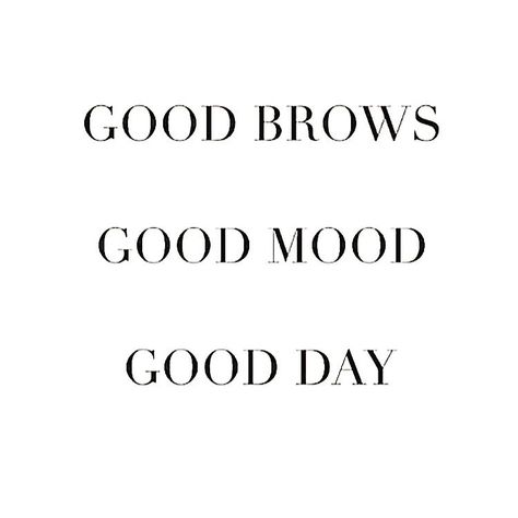 Good brows, good mood, good day. Ain't that the truth!? 🙌🏻 Good Brows Good Mood Good Day, Brow Quotes Beauty, Brow Business Names, Brows Quote, Eyebrow Blading, Ombré Eyebrows, Esthetician Rooms, Facial Business, Studio Interior Design Ideas