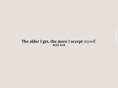 Getting Older Quotes Women, Older Quotes, Getting Older Quotes, Infj T, Quotes Women, Ig Captions, The Older I Get, Wise Women, Getting Older