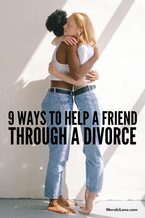 How to Help a Friend Going Through a Divorce: 9 Tips Lost Friendship, Going Through A Divorce, Divorce Support, Losing Someone, Friendship Goals, Health Conditions, Healing Journey, Best Self, To Learn