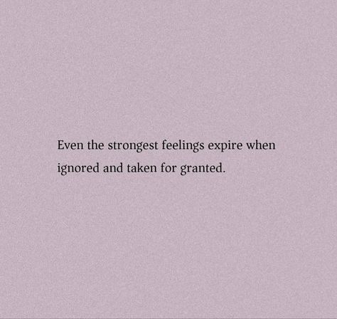 Kindness For Granted Quotes, Done Giving My All Quotes, For Granted Quotes Relationships, Taking Kindness For Granted Quotes, Dont Take Me For Granted Quotes Friends, You Take Me For Granted Quotes, Taking Me For Granted Quotes, Quotes Taken For Granted, Quotes For Feeling Unappreciated