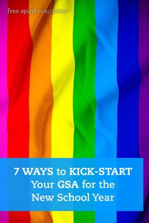 7 Ways to Kick-Start Your GSA for the New School Year | Free Spirit Publishing Blog Gsa Club Ideas High Schools, Lgbtq Club Ideas, Pride Club Ideas, Gay Straight Alliance Club Activities, Gsa Club Ideas, Lgbtq Education, Gsa Ideas, Lgbt Poster, Supporting Lgbtq