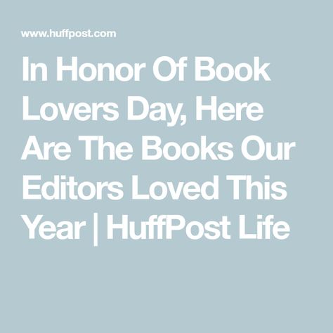 In Honor Of Book Lovers Day, Here Are The Books Our Editors Loved This Year | HuffPost Life Book Lovers Day, Lovers Day, Interracial Love, White Trash, Historical Novels, Love Days, New York Public Library, Human Experience, Public Library