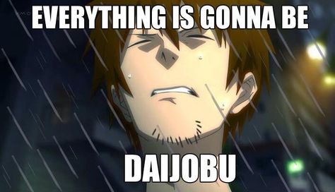 'everything is gonna be daijobu' Titans East, Anime Is Life, Anime Tees, Perfect Gif, Anime Memes Funny, Obey Me, Popular Anime, Memes Anime, Know Your Meme