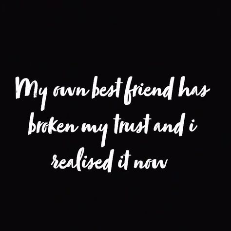 Own Best Friend, Broken Friendship, Don't Trust Anyone, Friends Leave, When Your Best Friend, Couple Selfies, Shirt Diy, Fake Friends, Never Trust