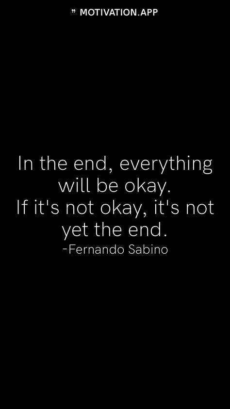 This Is Not The End Quotes, Dark Aesthic, Small Words Tattoo, It Will Be Okay, Everything Will Be Okay, Ending Quotes, This Is The End, Everything Will Be Ok, Honest Quotes