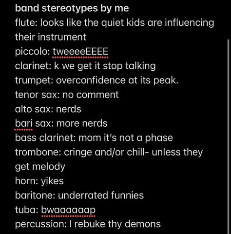 Band Instrument Stereotypes, Band Problems Funny, Instrument Stereotypes, Relatable Band Posts, Marching Band Memes Funny So True, Band Memes Funny Percussion, Band Stereotypes, Band Memes Funny So True, Band Aesthetic High School