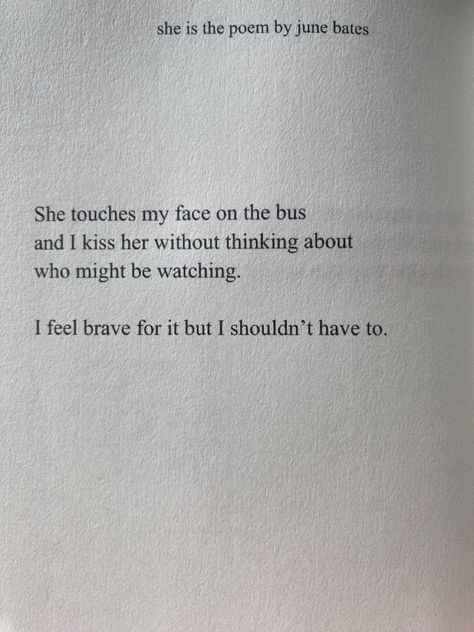 📖she is the poem - june bates June Bates Poem, She Is The Poem, Sapphic Poems, Wlw Poetry, June Bates, Scared To Love, The Poem, Poem Quotes, Love Her