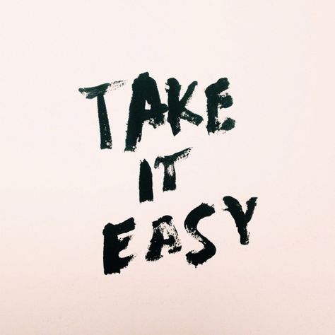 Love Note // Take it Easy - Brittney Carmichael Word Up, Take It Easy, Some Words, Note To Self, Pretty Words, The Words, Beautiful Words, Inspire Me, Inspirational Words