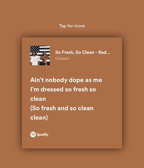 So Fresh So Clean Outkast, Outkast Lyrics, Lyric Wallpaper, So Fresh So Clean, Spotify Lyrics, So Fresh, Fresh And Clean, Music Playlist, Change The World