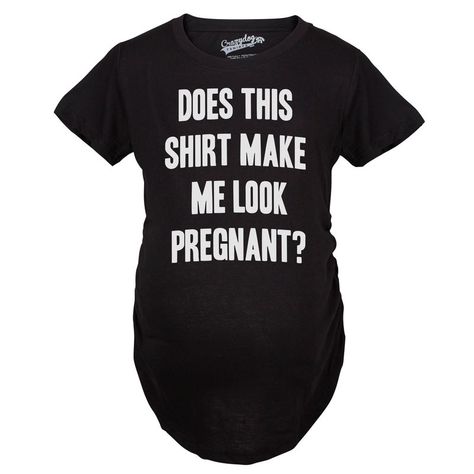 Does This Shirt Make Me Look Pregnant? It's Okayyou Can Just Lie Pregnant Funny, Pregnancy Jokes, Gifts For Pregnant Women, Funny Pregnancy Shirts, Nerdy Shirts, Baby Announcement Photos, Pregnancy Announcement Gifts, Comfy Sweatpants, Trendy Mom