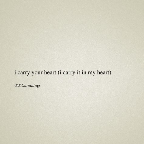 Ee Cummings I Carry Your Heart, I Carry Your Heart In My Heart, Ill Carry You With Me Until We Meet Again Tattoo, I Carry You In My Heart, I Carry Your Heart With Me Tattoo, Ee Cummings I Carry Your Heart Tattoo, E E Cummings I Carry Your Heart, I Carry Your Heart With Me, E E Cummings Poems