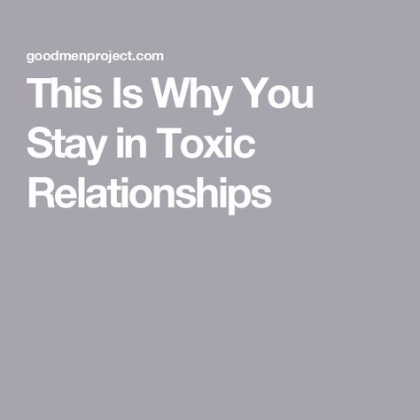 This Is Why You Stay in Toxic Relationships Stay Toxic, What Is Ghosting, Ghosting Someone, Leaving A Relationship, Thinking Of Someone, The Better Man Project, Toxic Relationship, Bad Relationship, Making Excuses