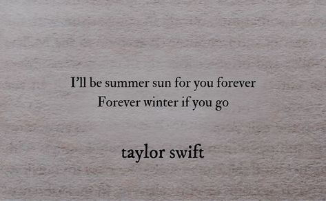 Red (Taylor’s Version) - Forever Winter Taylor Swift Iconic Lines, Winter Lyrics, Forever Winter, Taylor Swift Lyric Quotes, Swift Quotes, Taylor Songs, Taylor Lyrics, Swift Lyrics, Taylor S